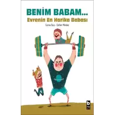 Benim Babam... Evrenin En Harika Babası