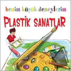 Benim Küçük Deneylerim - Plastik Sanatlar