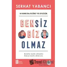 Bensiz Biz Olmaz