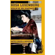 Berlin’de Bir Spartaküs: Rosa Luxemburg