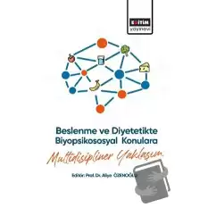 Beslenme ve Diyetetikte Biyopsikososyal Konulara Multidisipliner Yaklaşım