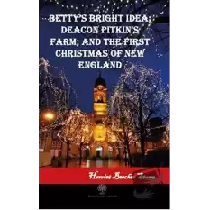 Bettys Bright Idea; Deacon Pitkins Farm; and The First Christmas of New England