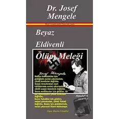 Beyaz Eldivenli Ölüm Meleği Dr. Josef Mengele