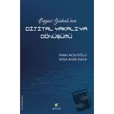 Beyaz Yakalı’nın Dijital Yakalı’ya Dönüşümü