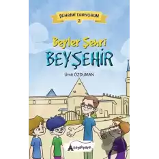 Beyler Şehri Beyşehir - Şehrimi Tanıyorum 2