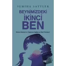 Beynimizdeki İkinci Ben