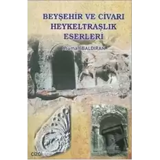 Beyşehir ve Civarı Heykeltraşlık Eserleri