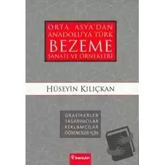 Orta Asya’dan Anadolu’ya Türk Bezeme Sanatı ve Örnekleri