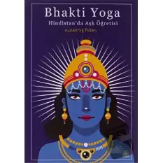 Bhakti Yoga: Hindistanda Aşk Öğretisi