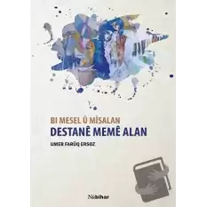 Bı Mesel u Misalan Destane Meme Alan