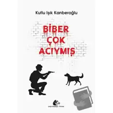 Biber Çok Acıymış