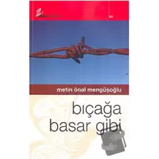 Bıçağa Basar Gibi