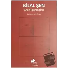 Bilal Şen Arşiv Çalışmaları