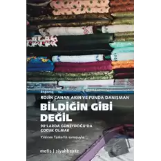 Bildiğin Gibi Değil