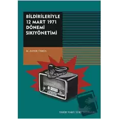 Bildirileriyle 12 Mart 1971 Dönemi Sıkıyönetimi