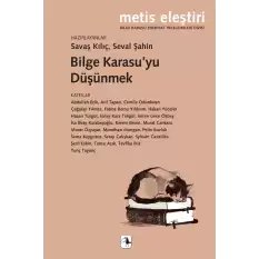 Bilge Karasu’yu Düşünmek