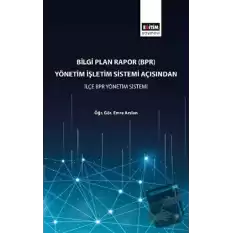 Bilgi Plan Rapor (BPR) Yönetim İşletim Sistemi Açısından İlçe BPR Yönetim Sistemi