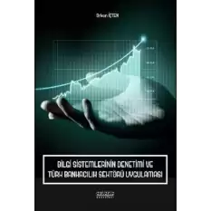 Bilgi Sistemlerinin Denetimi ve Türk Bankacılık Sektörü Uygulaması