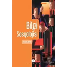 Bilgi Sosyolojisi