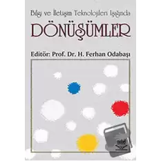 Bilgi ve İletişim Teknolojileri Işığında Dönüşümler