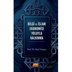 Bilgi ve İslam Ekonomisi Yoluyla Kalkınma