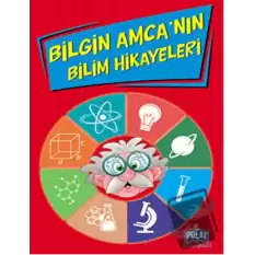 Bilgin Amcanın Bilim Hikayeleri