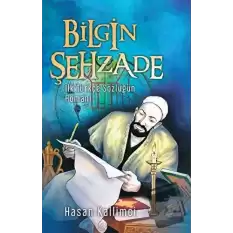 Bilgin Şehzade - İlk Türkçe Sözlüğün Romanı