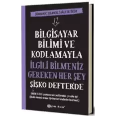 Bilgisayar Bilimi ve Kodlamayla İlgili Bilmeniz Gereken Her Şey Şişko Defterde (Fleksi Kapak)