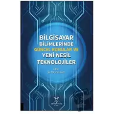 Bilgisayar Bilimlerinde Güncel Konular ve Yeni Nesil Teknolojiler