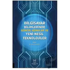 Bilgisayar Bilimlerinde Güncel Konular ve Yeni Nesil Teknolojiler