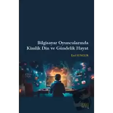 Bilgisayar Oyuncularında Kimlik Din ve Gündelik Hayat