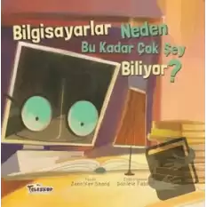 Bilgisayarlar Neden Bu Kadar Çok Şey Biliyor? (Ciltli)