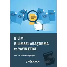 Bilim, Bilimsel Araştırma ve Yayın Etiği