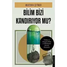 Bilim Bizi Kandırıyor mu?