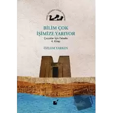 Bilim Çok İşimize Yarıyor