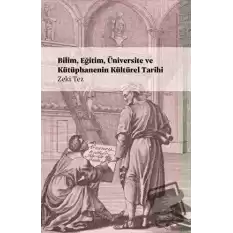 Bilim, Eğitim, Üniversite ve Kütüphanenin Kültürel Tarihi