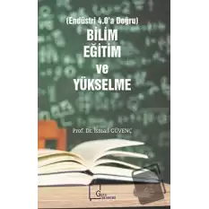 Bilim Eğitim ve Yükselme (Endüstri 4.0a Doğru)