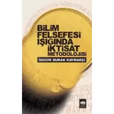 Bilim Felsefesi Işığında İktisat Metodolojisi