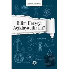 Bilim Herşeyi Açıklayabilir Mi?