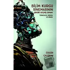 Bilim Kurgu Sinemasının Şimdiki Geçmiş Zamanı - Teknoloji Beden ve Kimlik