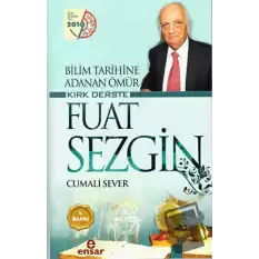 Bilim Tarihine Adanan Ömür Kırk Derste Fuat Sezgin