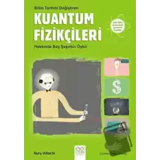 Bilim Tarihini Değiştiren Kuantum Fizikçileri Hakkında Beş Şaşırtıcı Öykü