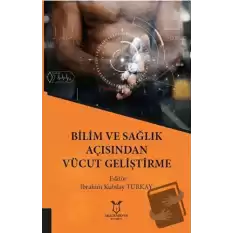 Bilim ve Sağlık Açısından Vücut Geliştirme