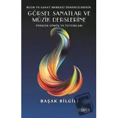 Bilim ve Sanat Merkezi Öğrencilerinin Görsel Sanatlar ve Müzik Derslerine Yönelik Görüş ve Tutumları