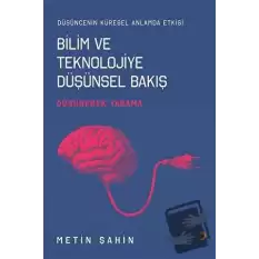 Bilim ve Teknolojiye Düşünsel Bakış