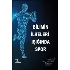 Bilimin İlkeleri Işığında Spor