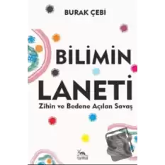 Bilimin Laneti Zihin ve Bedene Açılan Savaş