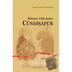 Bilimin Yitik Şehri Cündişapur