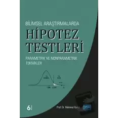 Bilimsel Araştırmalarda Hipotez Testleri