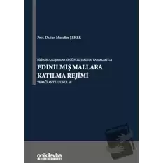 Bilimsel Çalışmalar ve Güncel Yargıtay Kararlarıyla Edinilmiş Mallara Katılma Rejimi ve Bağlantılı Konular (Ciltli)